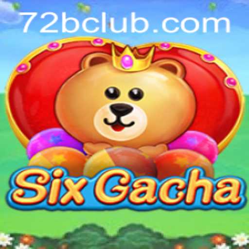 SixGacha Game: An Exciting Dive into the World of 72B